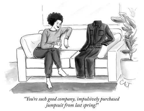 "You're such good company, impulsively purchased jumpsuit from last spring!"