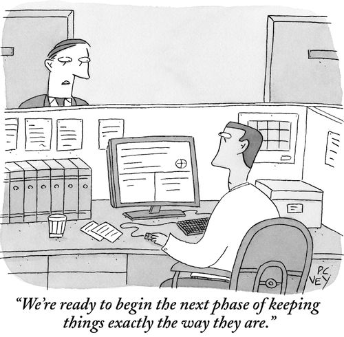 "We're ready to begin the next phase of keeping things exactly the way they are."