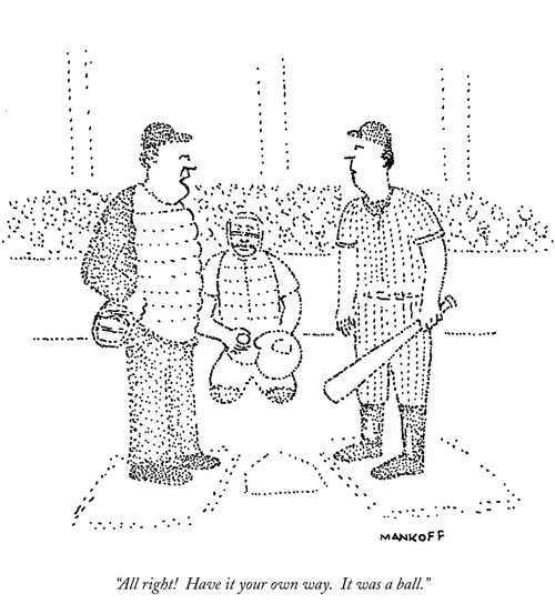 "All right! Have it your own way. It was a ball."