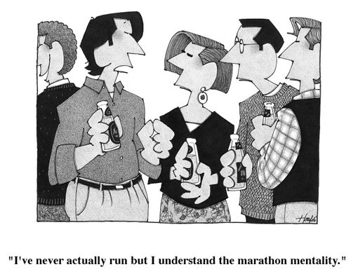 "I've never actually run but I understand the marathon mentality."