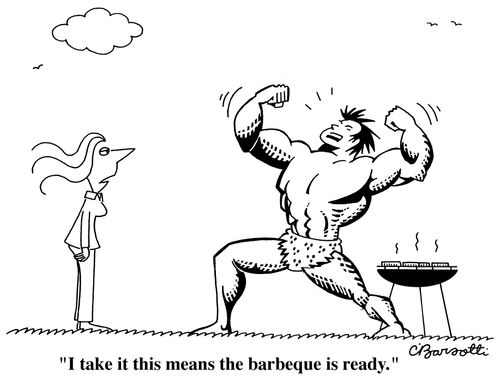 "I take it this means the barbeque is ready."