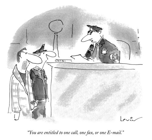 "You are entitled to one call, one fax, or one E-mail."