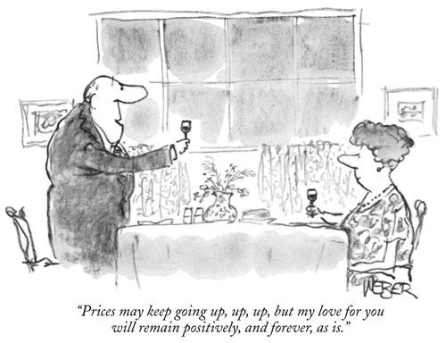 "Prices may keep going up, up, up, but my love for you will remain positively, and forever, as is."