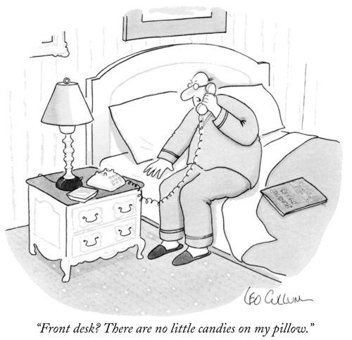 "Front desk? There are no little candies on my pillow."
