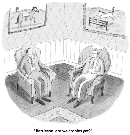 "Bartleson, are we cronies yet?"