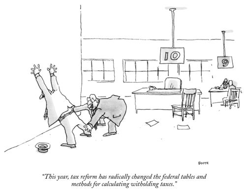 "This year, tax reform has radically changed the federal tables and methods for calculating witholding taxes."