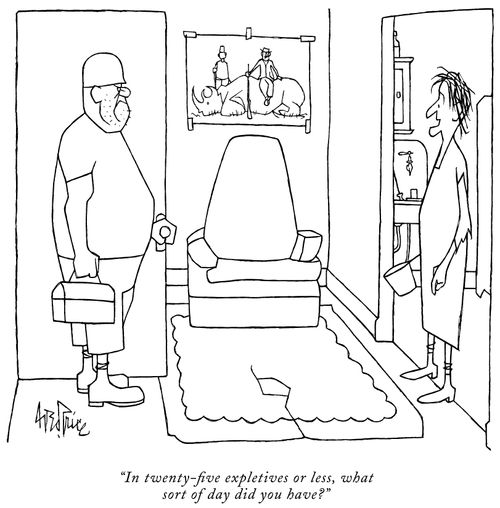 "In twenty-five expletives or less, what sort of day did you have?"
