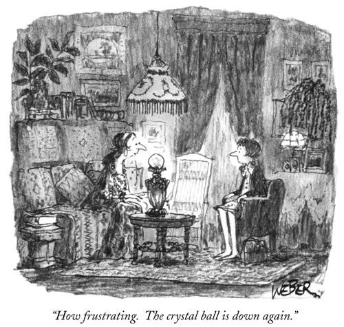 "How frustrating. The crystal ball is down again."
