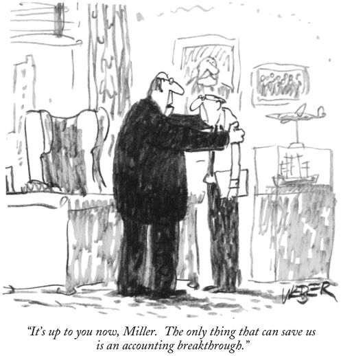 "It's up to you now, Miller. The only thing that can save us is an accounting breakthrough."