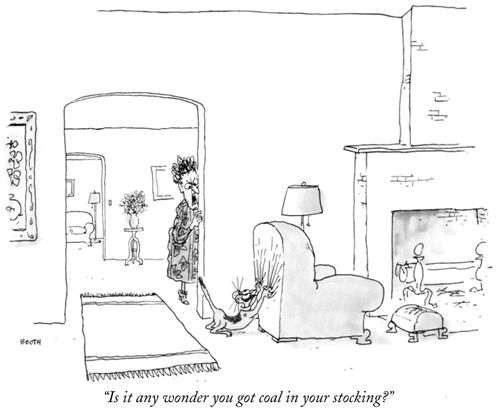 "Is it any wonder you got coal in your stocking?"