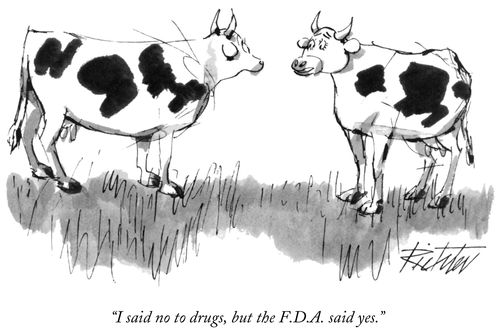 "I said no to drugs, but the F.D.A. said yes."