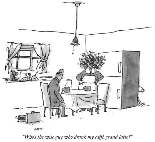 "Who's the wise guy who drank my caffè grand latte?"