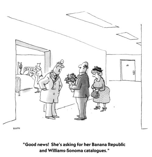 "Good news! She's asking for her Banana Republic and Williams-Sonoma catalogues."