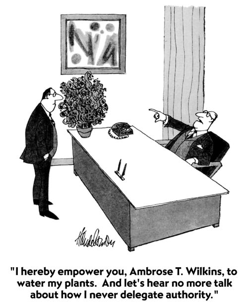 "I hereby empower you, Ambrose T. Wilkins, to water my plans. And let's hear no more talk about how I never delegate authority."