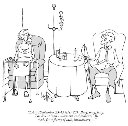 "Libra (September 23-October 23): Busy, busy, busy."