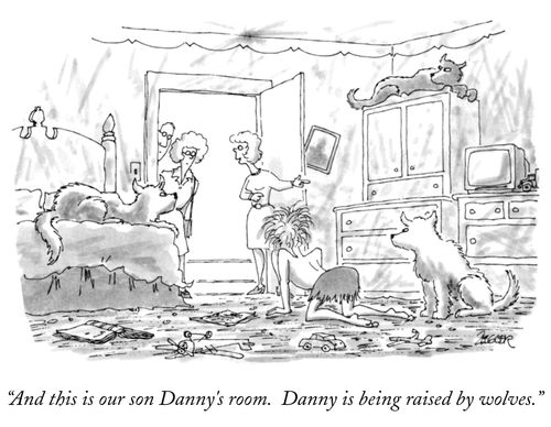 "And this is our son Danny's room. Danny is being raised by wolves."