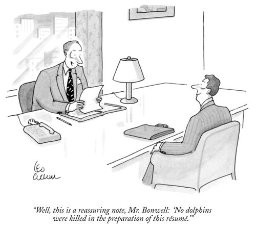 "Well, this is a reassuring note, Mr. Bonwell: 'No dolphins were killed in the preparation of this résumé.' "