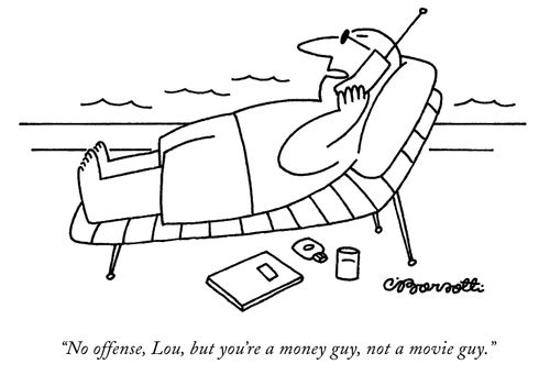 "No offense, Lou, but you're a money guy, not a movie guy."