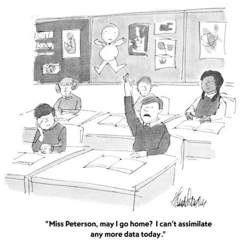 "Miss Peterson, may I go home? I can't assimilate any more data today."
