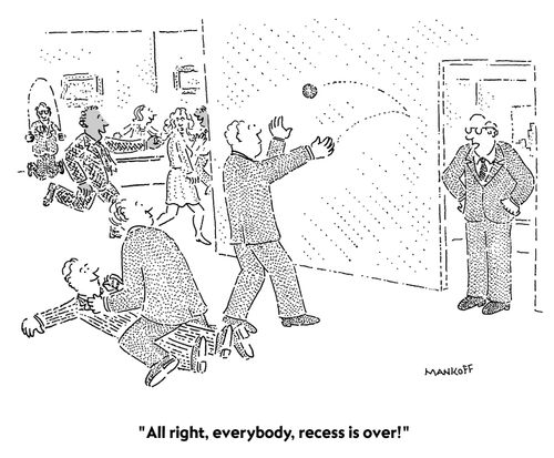 "All right, everybody, recess is over!"