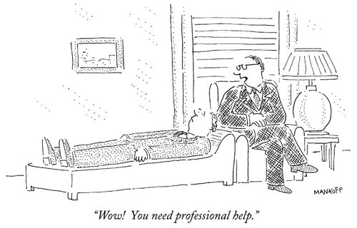 "Wow! You need professional help."