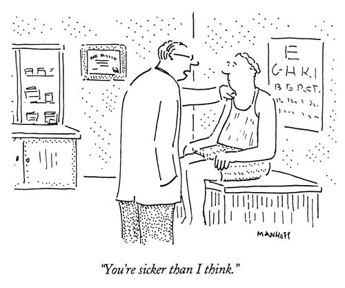 "You're sicker than I think."