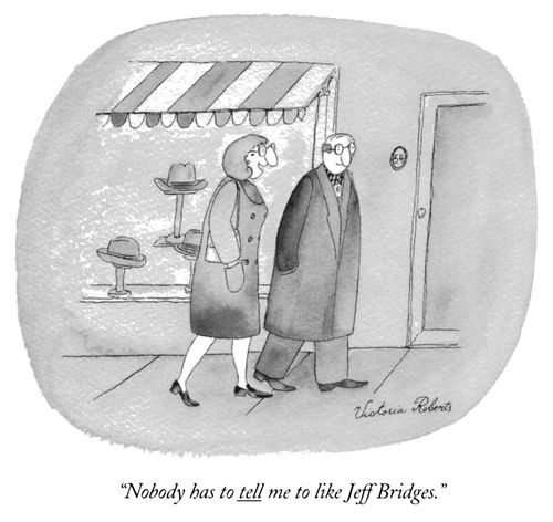 "Nobody has to tell me to like Jeff Bridges."
