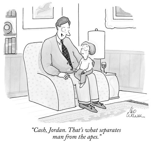 "Cash, Jordan. That's what separates man from the apes."