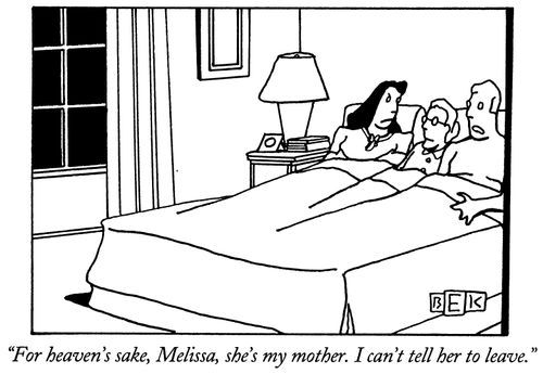 "For heaven's sake, Melissa, she's my mother. I can't tell her to leave."