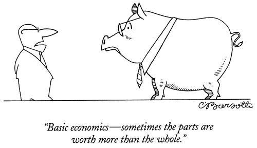 "Basic economics - sometimes the parts are worth more than the whole."