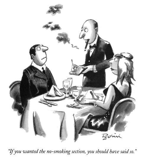 "If you wanted the no-smoking section, you should have said so."