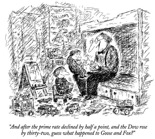 "And after the prime rate declined by half a point, the Dow rose by thirty-two, guess what happened to Goose and Fox?"