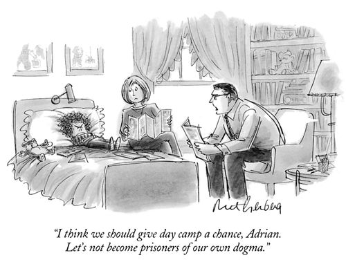 "I think we should give day camp a chance, Adrian. Let's not become prisoners of our own dogma."