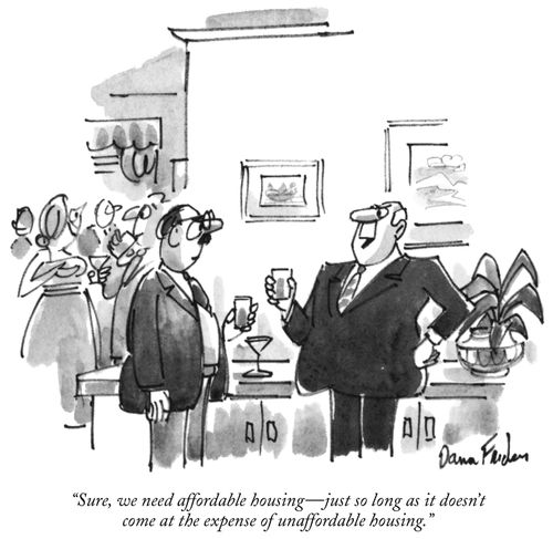 "Sure, we need affordable housing - just so long as it doesn't come at the expense of unaffordable housing."