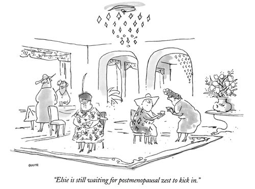 "Elsie is still waiting for postmenopausal zest to kick in."