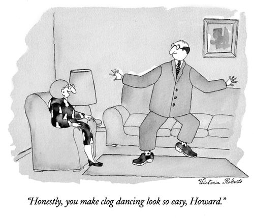 "Honestly, you make clog dancing look so easy, Howard."