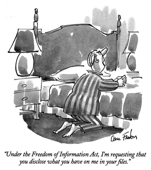 "Under the Freedom of Information Act, I'm requesting that you disclose what you have on me in your files."