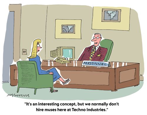 "It's an interesting concept, but we normally don't hire muses her at Techno Industries."