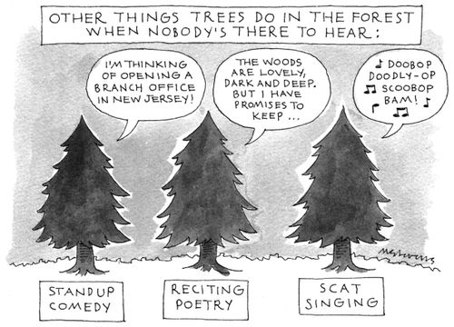 Other things trees do in the forest when nobody's there to hear: