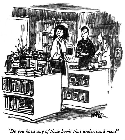 "Do you have any of those books that understand men?"