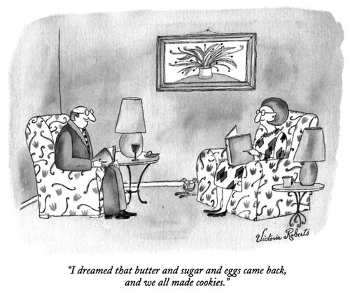 "I dreamed that butter and sugar and eggs came back, and we all made cookies."