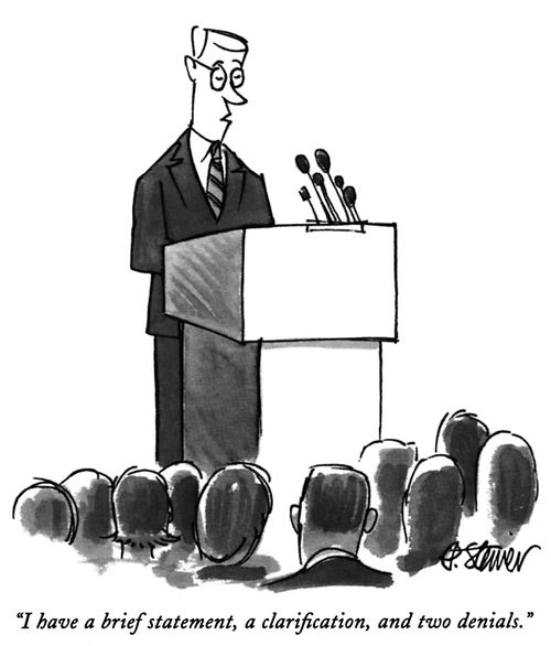 "I have a brief statement, a clarification, and two denials."