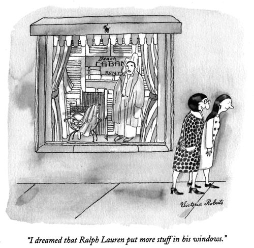 "I dreamed that Ralph Lauren put more stuff in his windows."