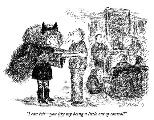 "I can tell—you like my being a little out of control!"