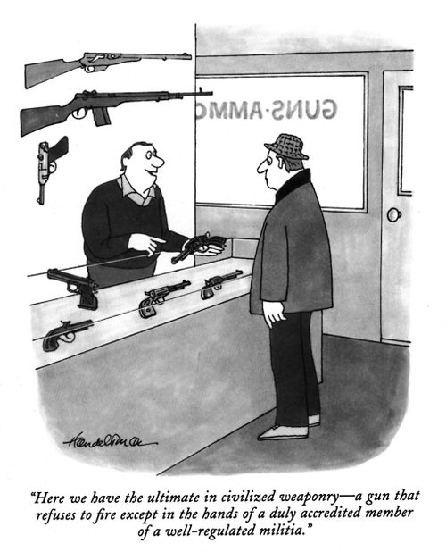 "Here we have the ultimate in civilized weaponry - a gun that refuses to fire except in the hands of a duly accredited member of a well-regulated militia."