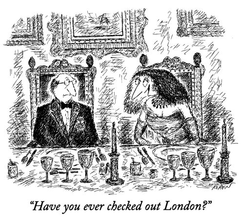 "Have you ever checked out London?"