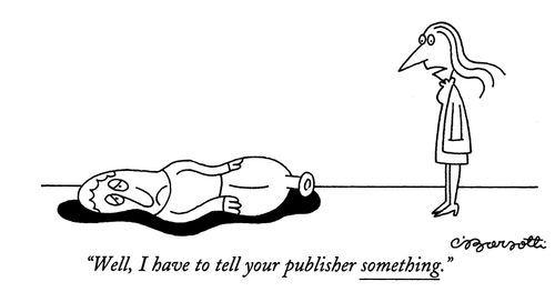 "Well, I have to tell your publisher something."