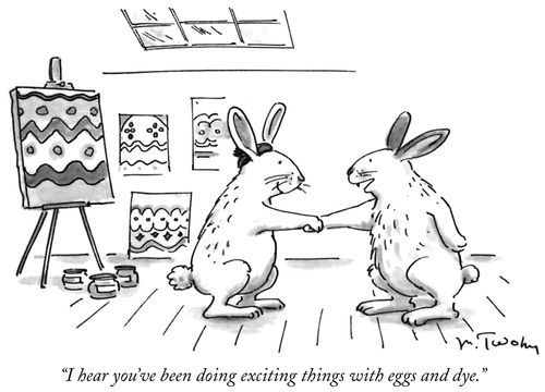"I hear you've been doing exciting things with eggs and dye."