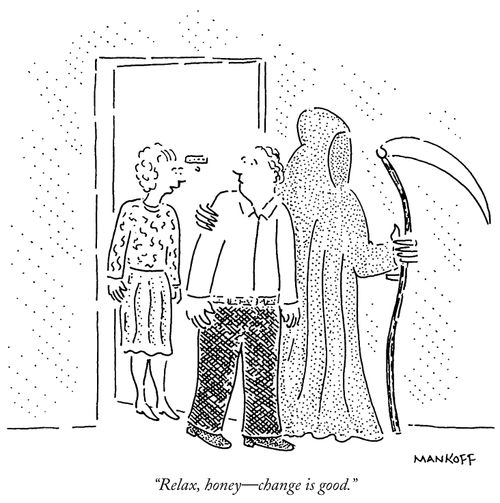 "Relax, honey - change is good."