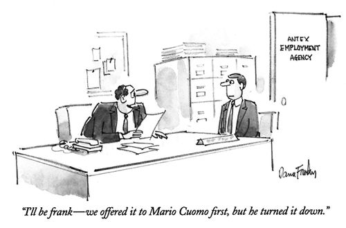 "I'll be frank - we offered it to Mario Cuomo first, but he turned it down."